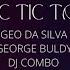 Geo Da Silva George Buldy Dj Combo Tic Tic Tac Extended Mix