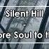 Silent Hill One More Soul To The Call Lyrics Letra