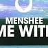 Menshee Come With Me