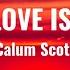 Calum Scott If Our Love Is Wrong Lyrics