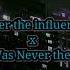 Under The Influence X L Was Never There