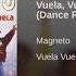 Vuela Vuela Voyage Voyage Dance Remix Magneto