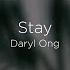 Stay Daryl Ong Lyrics