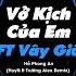 Vở Kịch Của Em Ft Vây Giữ Remix HuyN Ft Trường Alex Remix Chạy Theo Những Cuộc Vui Tình Remix