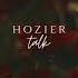 Hozier Talk Slowed Reverb