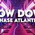 Slow Down Chase Atlantic Slowed Reverb