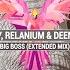 DEEKEY RELANIUM DEEN WEST Big Boss Extended Mix