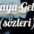 Taylan Kaya Gelme Sakın Sözleri