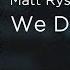 Matt Rysen Pyrelight We Don T Care Magic Records Release