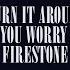 Turn It Around Don T You Worry Child Firestone