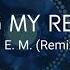 R E M Losing My Religion Remix