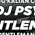 DJ ALANG GAMULA DJ PSY GENTLEMAN PLAT KT BREAKBEAT TIKTOK VIRAL 2024 Jibril Pro Version