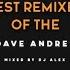 Best Remixes Of The Dave Andres Mixed By Dj Alex