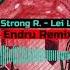 Strong R Lei Lei Endru Remix