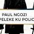 PAUL NGOZI MUPELEKE KU POLICE