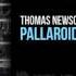 Thomas Newson Pallaroid OUT NOW