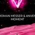 Roman Messer Anven Moment Extended Mix