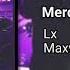 Lx Maxwell Mercy Mercy