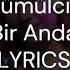 Başak Gümülcinelioğlu Bir Anda LYRICS Eng Subs