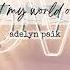 You Set My World On Fire Adelyn Paik Audio