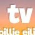 Billie Eilish TV Lyrics