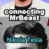 Connecting MrBeast To Nikola Tesla