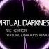 Virtual Darkness RTC Horror Virtual Darkness Remix