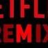 I Remixed The Netflix Intro