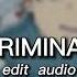 Criminal Edit Audio