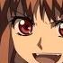 Spice And Wolf You Are An Ass Official Clip