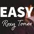 Roxy Tones Easy Lyrics Ft Dominic Neill