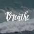 Breathe Aaron Moses Breathe Official Lyric Video