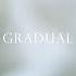 Gradual