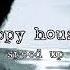 Happy House Speed Up