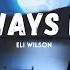 ELI WILSON I ALWAYS FALL LYRICS