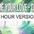 Give Me Your Love DEAMN 1 Hour Version EDM