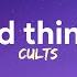 Cults Bad Things Lyrics