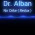 Dr Alban No Coke Redux