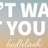 Fwd Slash Don T Wanna Let You Go Lyrics