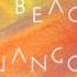 Django Django Life S A Beach 10 Edit