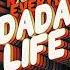 Dada Life Everybody Wanna Be Free Extended Mix