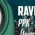 PPK Resurrection Invasion Remix Rave N Raves