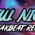 DJ BEAUTIFUL NIGHTMARE BREAKBEAT REMIX FULL MELODY TERBARU 2024