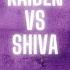 Raiden Vs Shiva