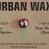 Urban Wax Rollin Intelligence