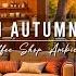 Warm Morning Jazz Music At Autumn Porch Ambience Relaxing Jazz Instrumental Music For Studying