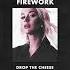 Katy Perry FIREWORK Drop The Cheese Remix
