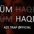 Amina Ölüm Haqdır AZE TRAP Remix