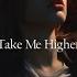 Take Me Higher