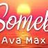 Ava Max On Somebody Lyrics Video